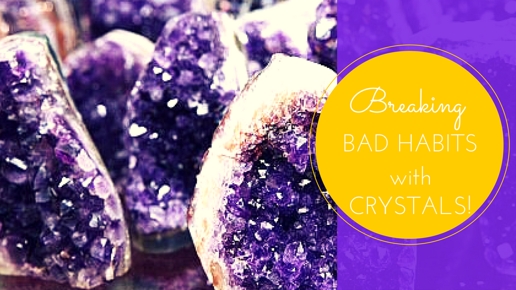 HEALING CRYSTAL STONES TO BREAK YOUR BAD HABITS